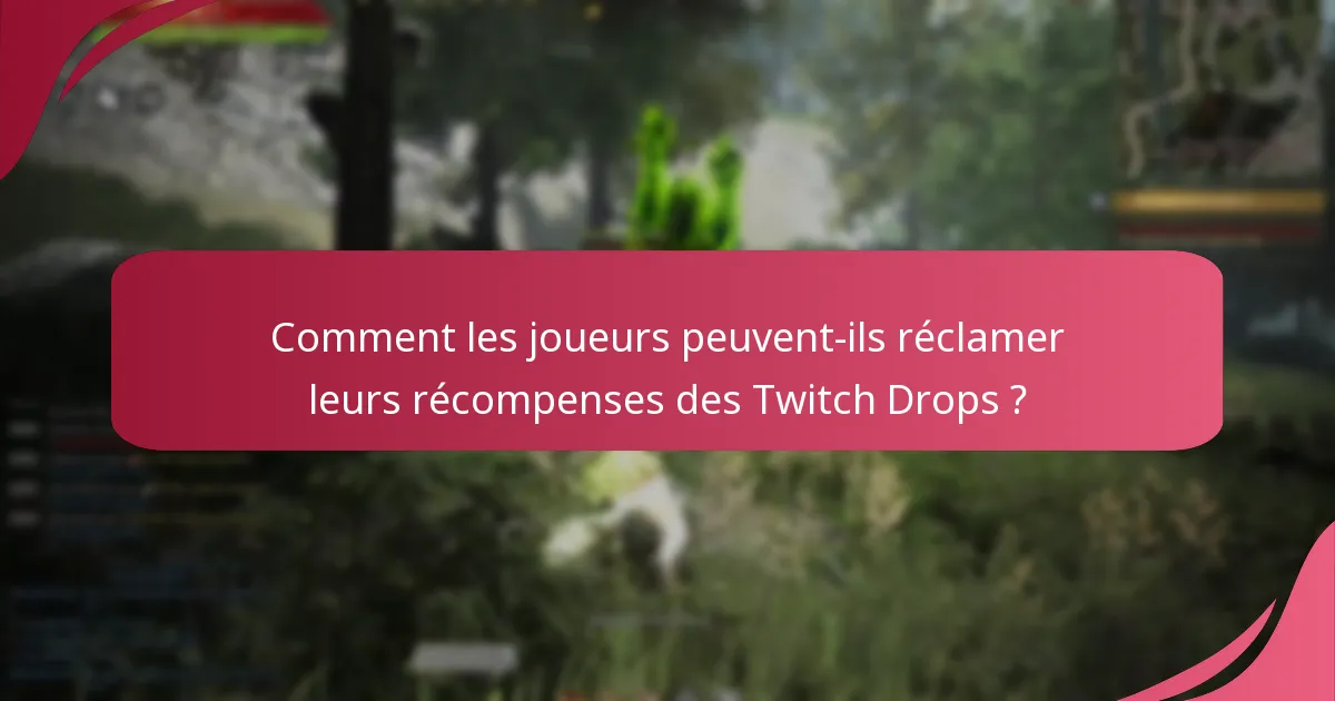 Quels sont les critères d’éligibilité pour les Twitch Drops dans Black Desert Online ?