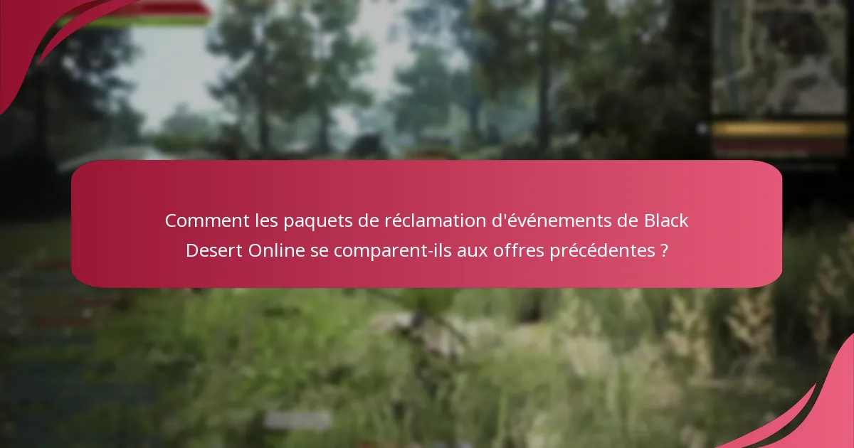 Que pensent les joueurs des paquets de réclamation d’événements de Black Desert Online ?