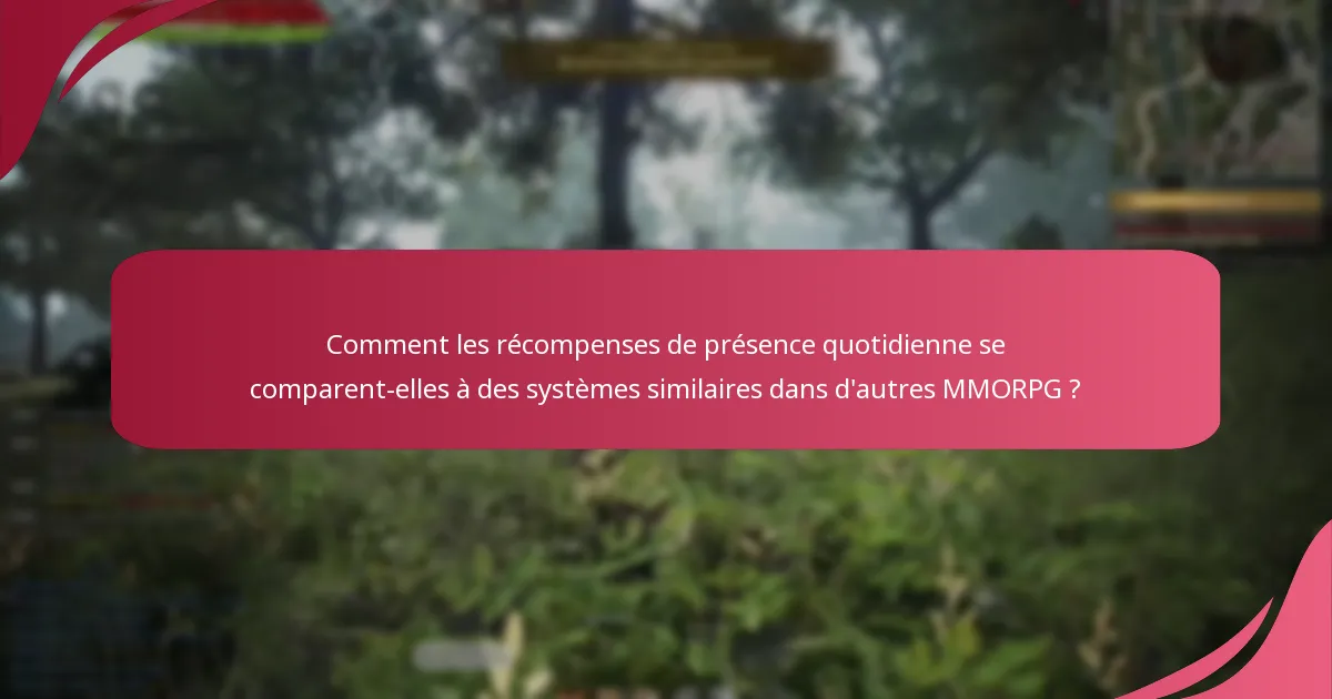 Quelles sont les principales enquêtes auprès des joueurs liées aux récompenses de présence quotidienne ?