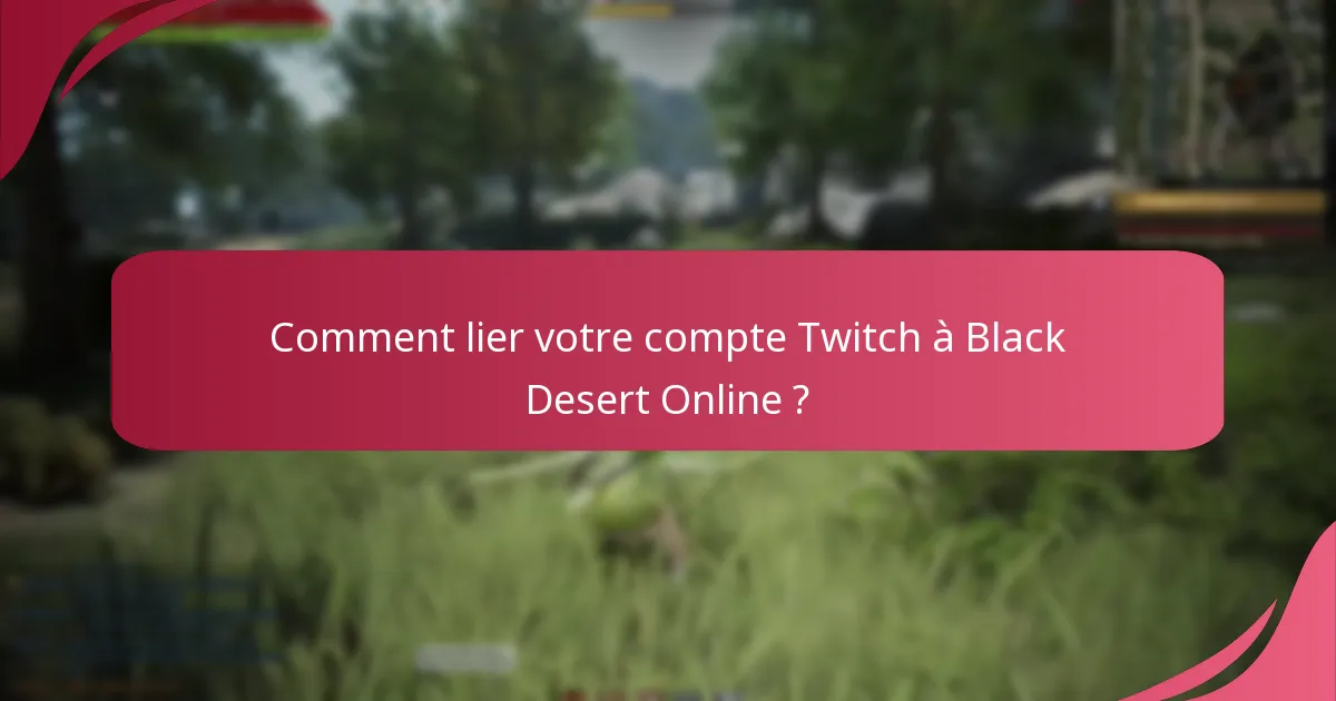 Quelles sont les meilleures pratiques pour gagner des Twitch Drops ?