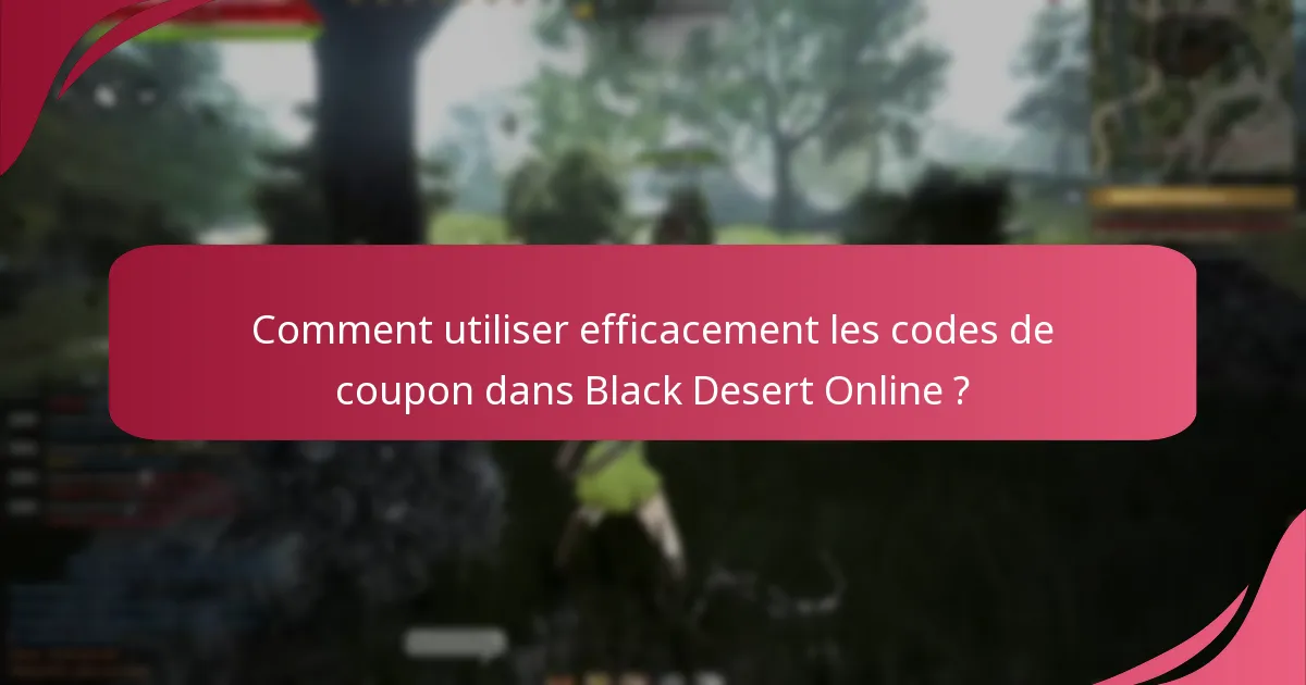Quels codes de coupon sont actuellement disponibles pour Black Desert Online ?