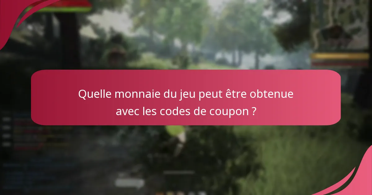 Quelles récompenses d’objets peuvent être réclamées avec les codes de coupon ?