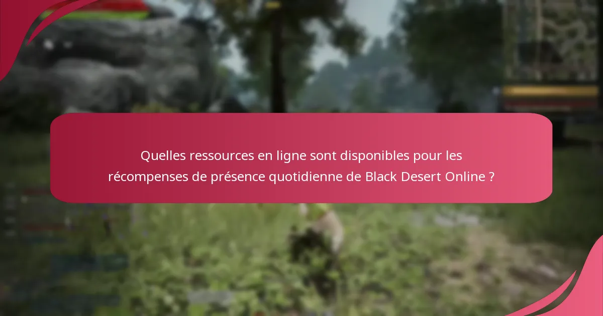 Comment puis-je maximiser mes récompenses de présence quotidienne ?