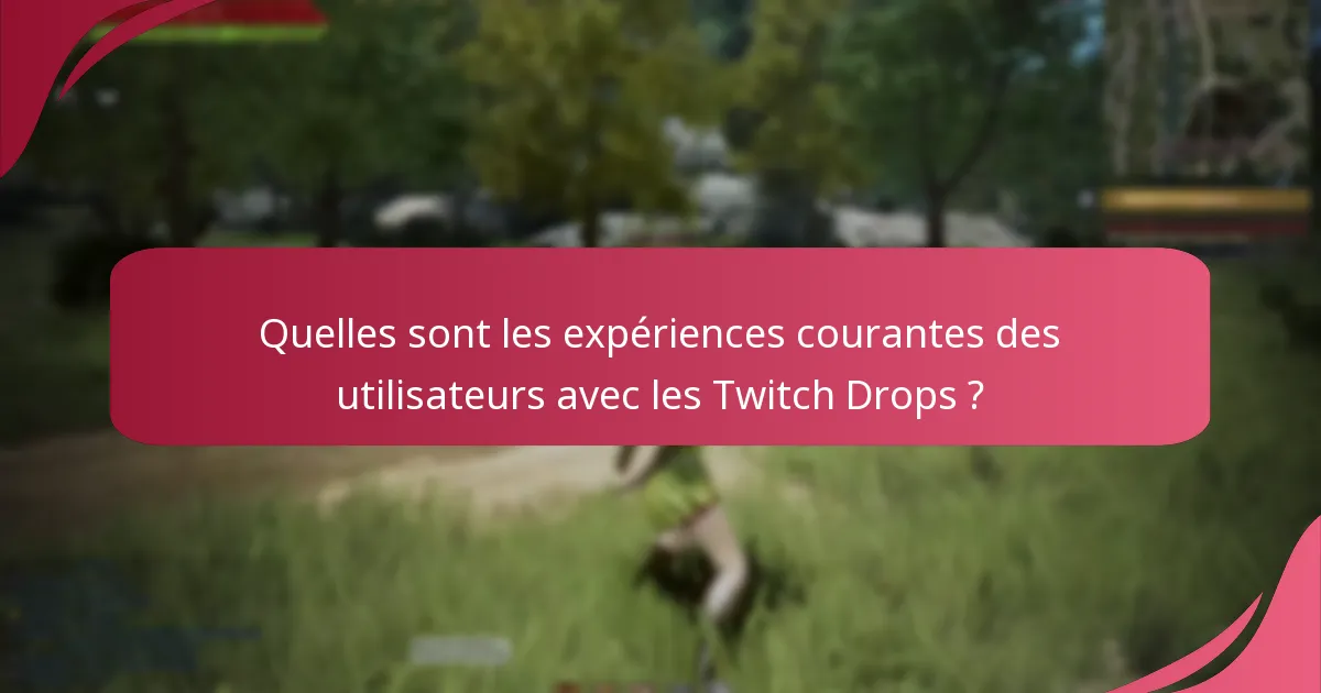 Comment le partage communautaire améliore-t-il l’expérience des Twitch Drops ?
