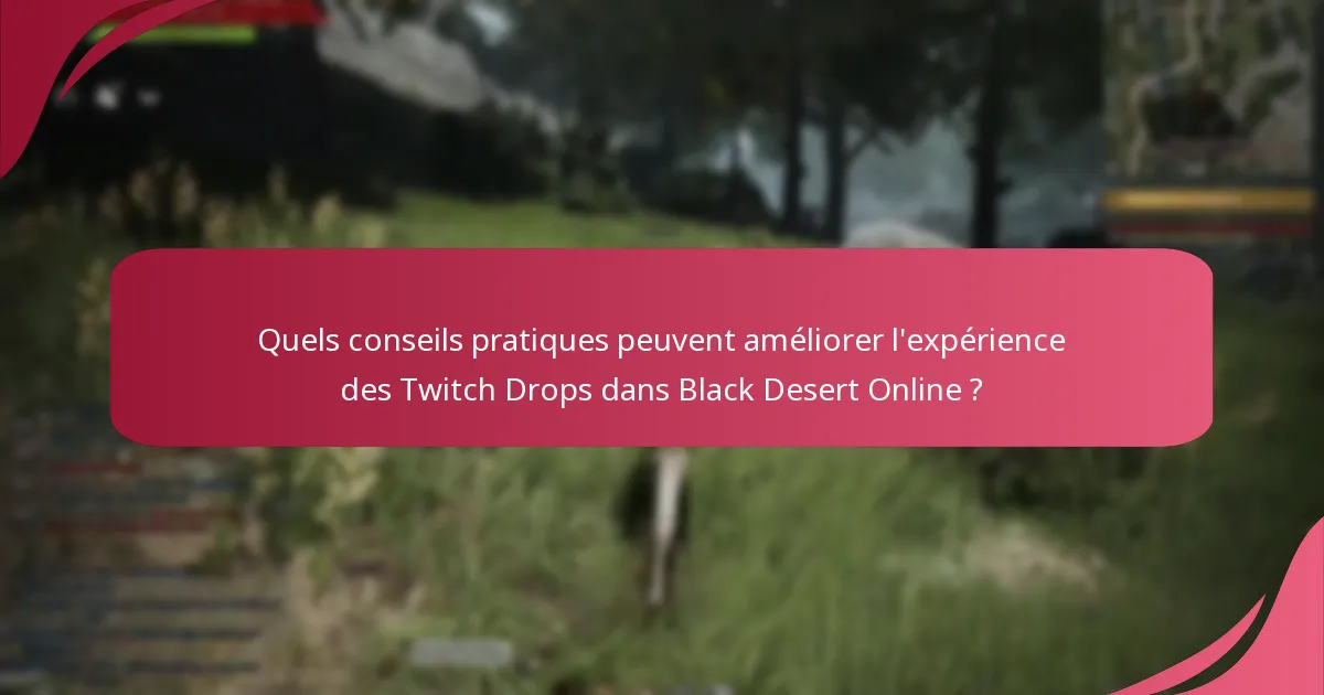 Comment les Twitch Drops impactent-ils l’engagement des joueurs dans Black Desert Online ?